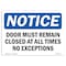 Signmission OSHA Sign, 7" H, Rigid Plastic, Door Must Remain Closed At All Times No Exceptions Sign, Landscape OS-NS-P-710-L-11504 - alternate 1